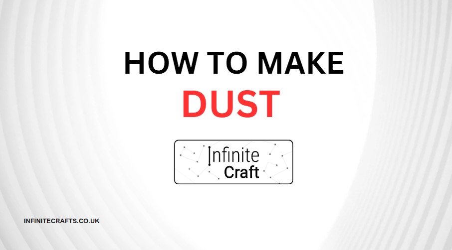 how to make dust in infinite craft