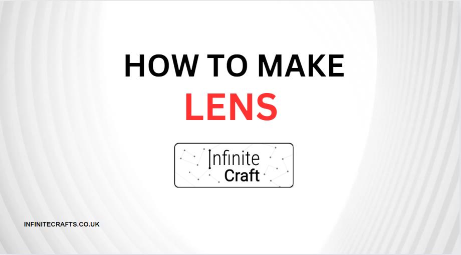 How to Make Lens in Infinite Craft