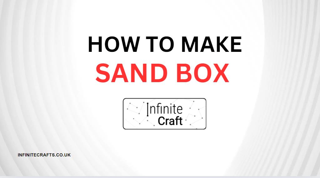 How to Make Sandbox in Infinite Craft