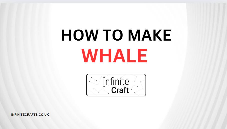 How to Make Whale in Infinite Craft