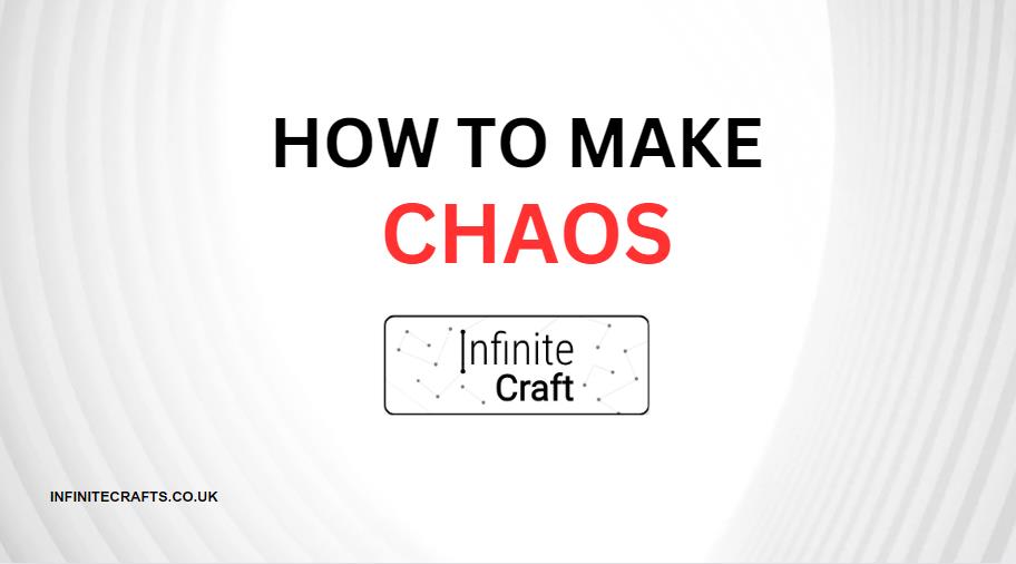 How to Make Chaos in Infinite Craft
