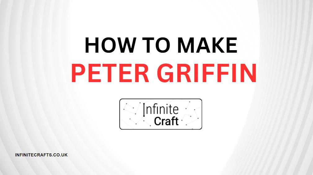 how to make peter griffin in infinite craft