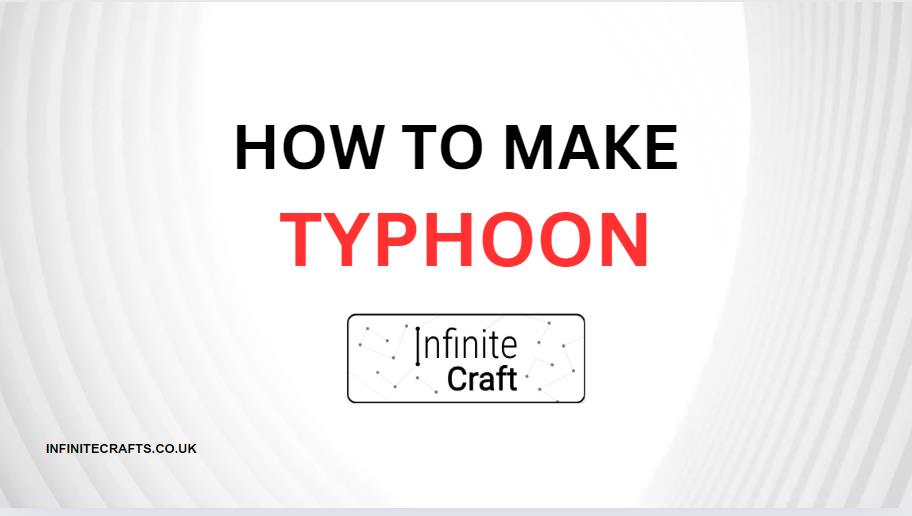 how to make typhoon in infinite craft