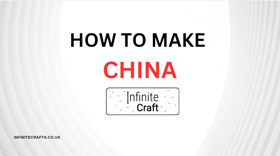 how to make china in infinite craft