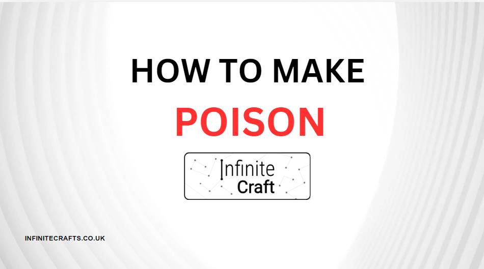 How to Make Poison in Infinite Craft