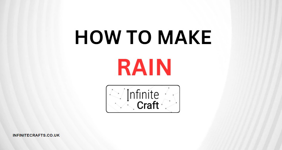 how to make rain in infinite craft