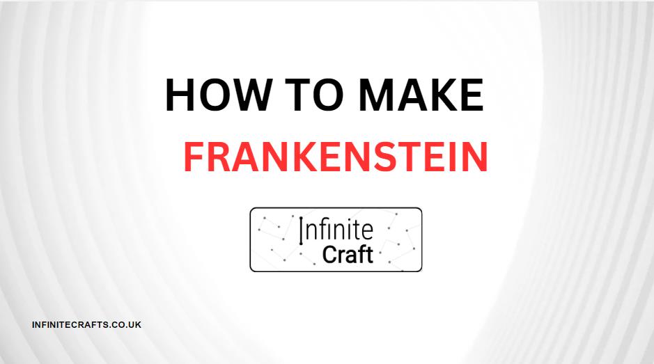 how to make frankenstein in infinite craft
