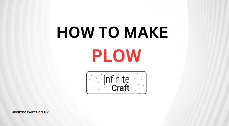 how to make plow in infinite craft