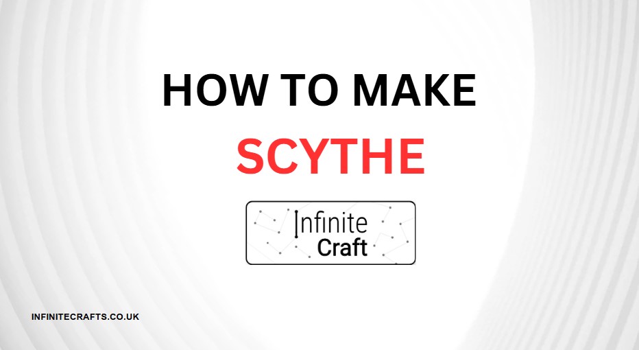 how to make scythe in infinite craft