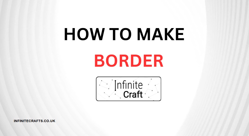 how to make border in infinite craft