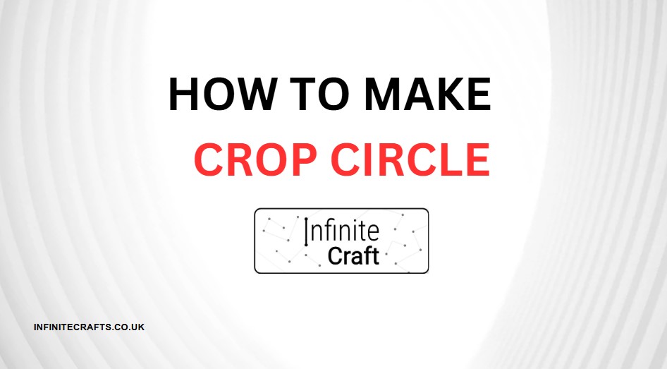 how to make crop circle in infinite craft