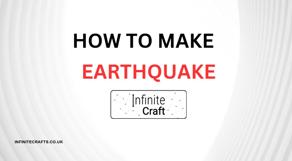 How to Make Earthquake in Infinite Craft?