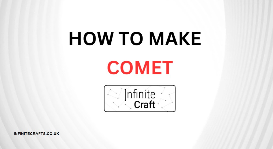 how to make comet in infinite craft