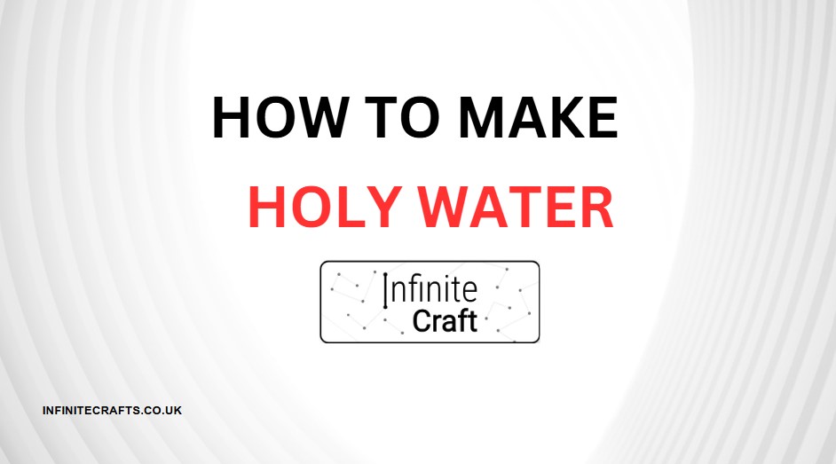 how to make holy water in infinite craft