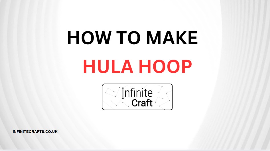 how to make hula hoop in infinite craft