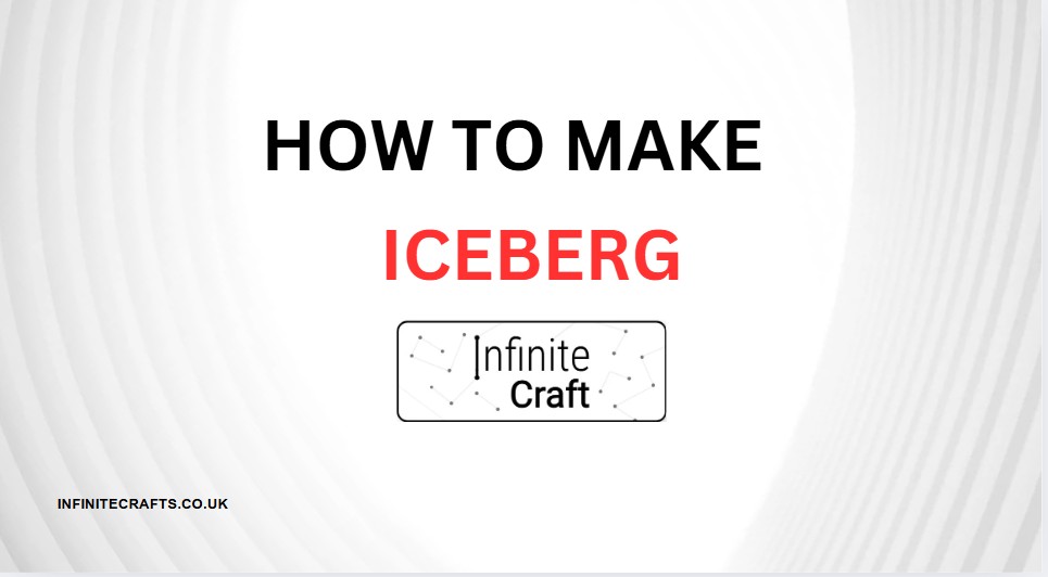 how to make iceberg in infinite craft