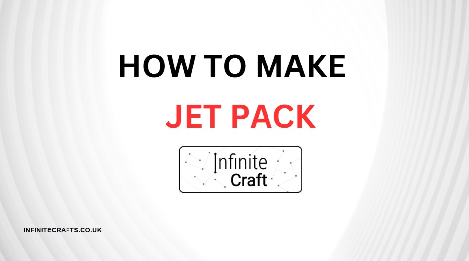 how to make jetpack in infinite craft
