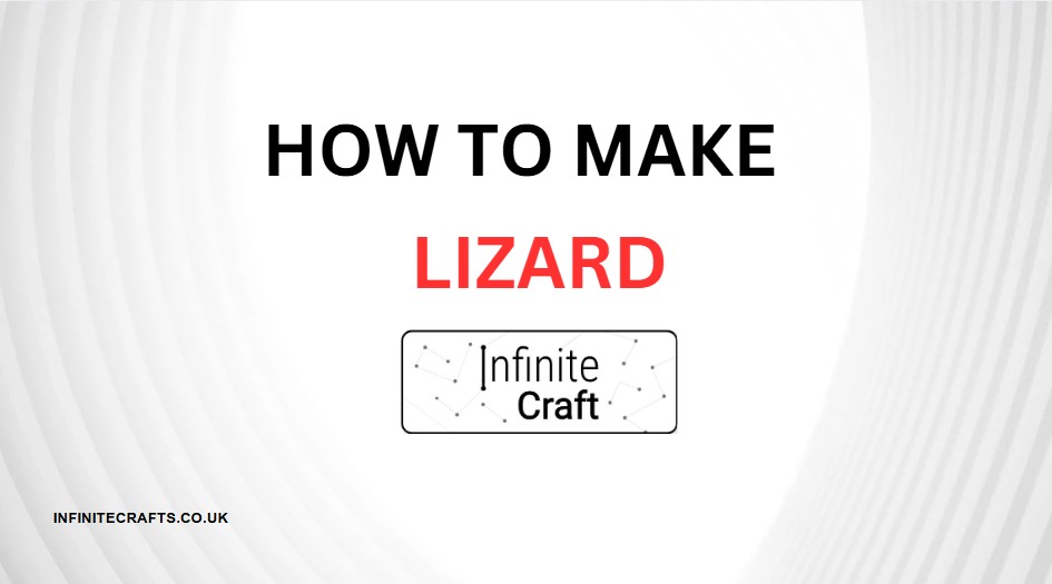 how to make lizard in infinite craft
