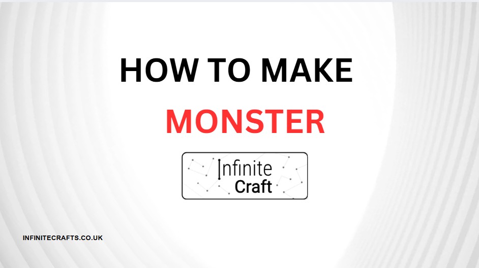 how to make monster in infinite craft