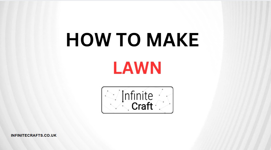how to make lawn in infinite craft