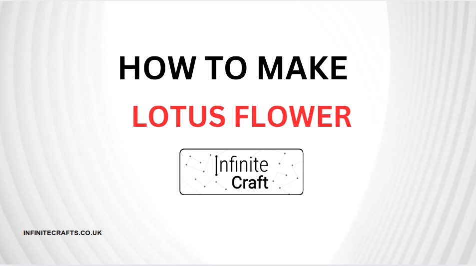 how to make lotus flower in infinite craft
