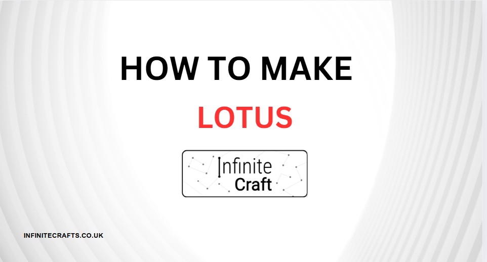 how to make lotus in infinite craft