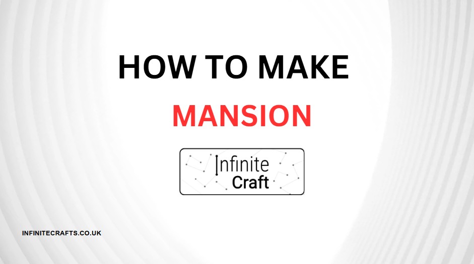 how to make mansion in infinite craft