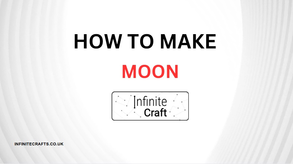 how to make moon in infinite craft