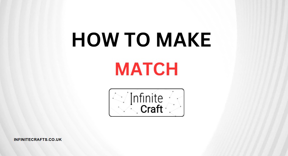 how to make match in infinite craft