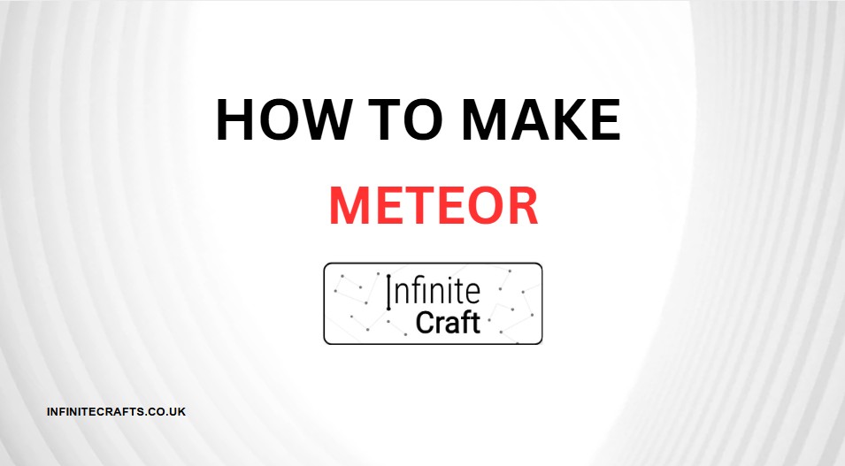 how to make meteor in infinite craft