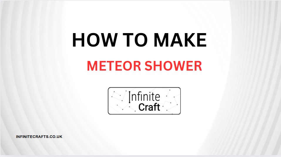 how to make meteor shower in infinite craft