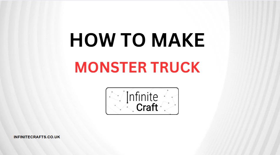how to make monster truck in infinite craft