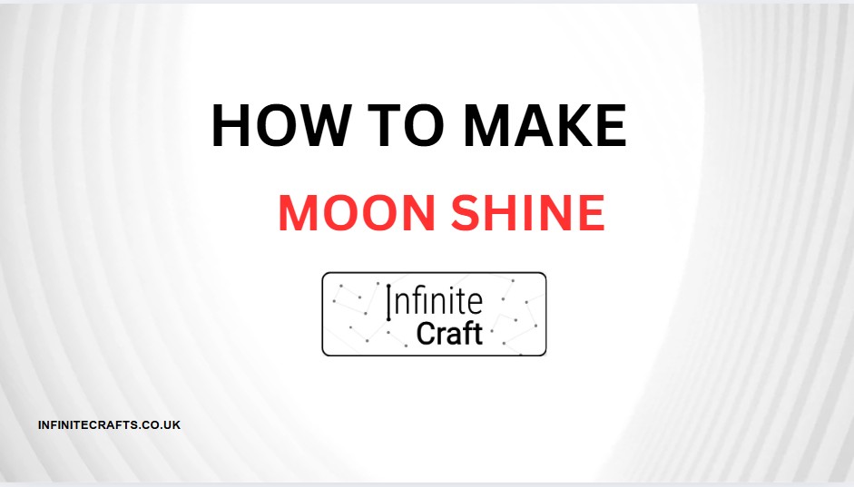 how to make moonshine in infinite craft