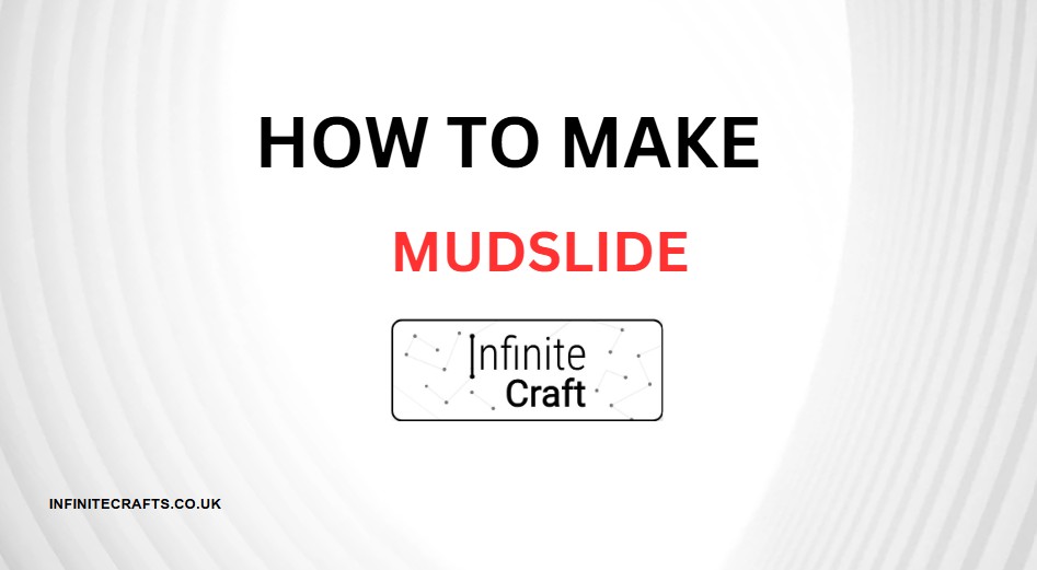 How to Make Mudslide in Infinite Craft?