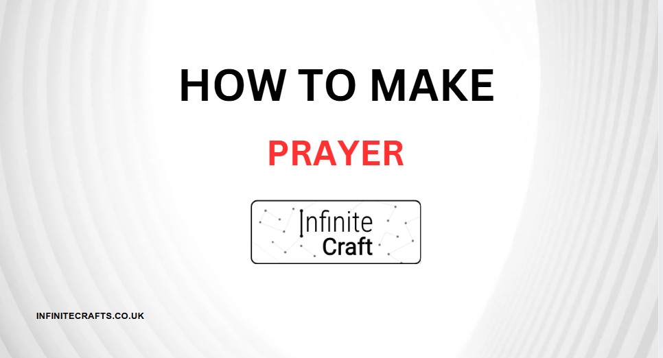 How to Make Prayer in Infinite Craft?