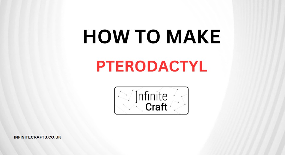 How to Make Pterodactyl in Infinite Craft?