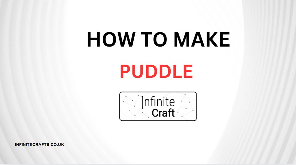 how to make puddle in infinite craft