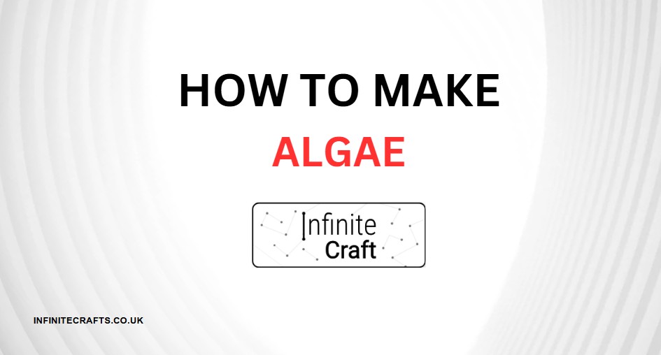 how to make algae in infinite craft