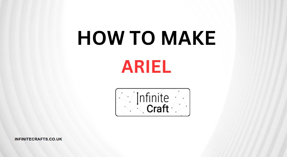 how to make ariel in infinite craft