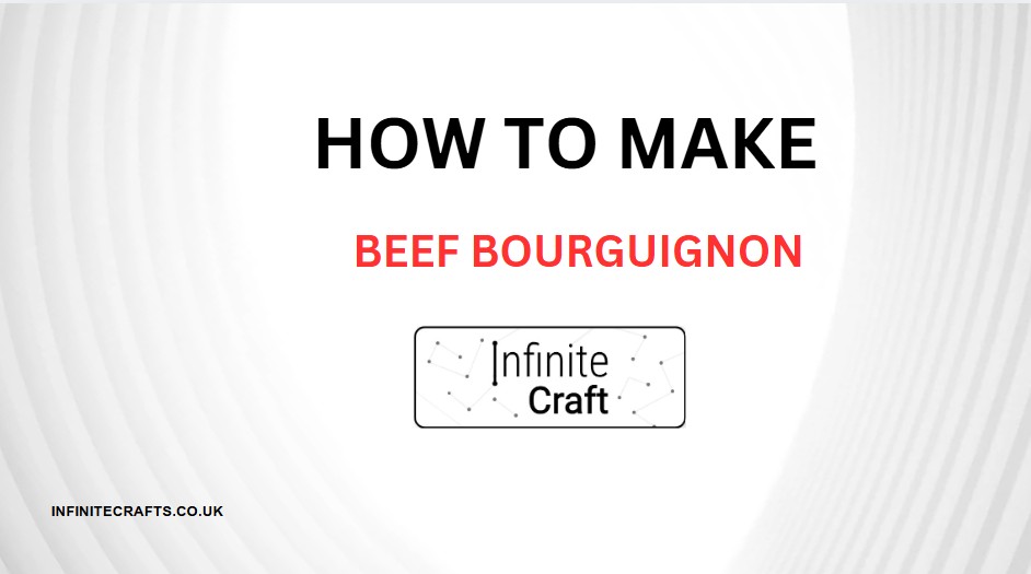 how to make beef bourguignon in infinite craft