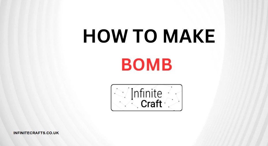 how to make bomb in infinite craft