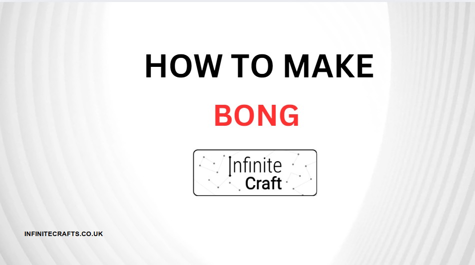 how to make bong in infinite craft