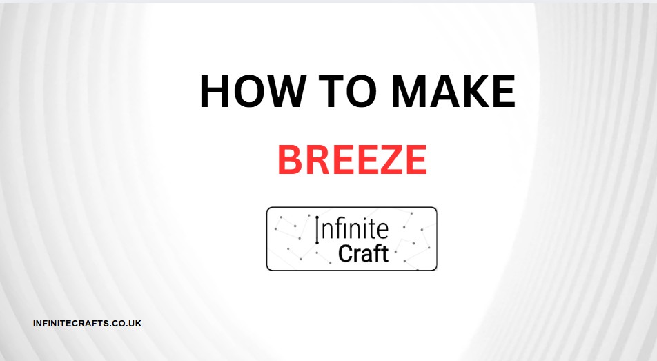 How to Make Breeze in Infinite Craft?