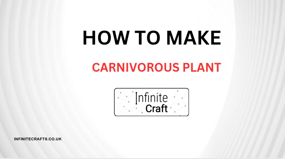 how to make carnivorous plant in infinite craft